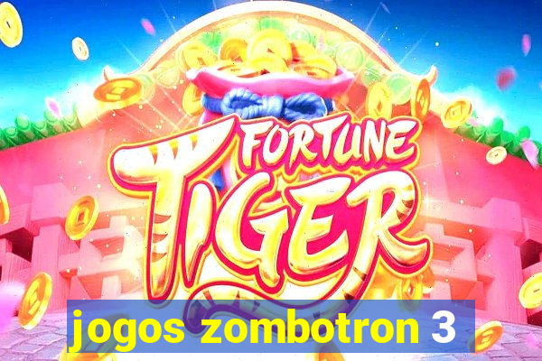 jogos zombotron 3